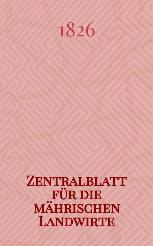 Zentralblatt für die mährischen Landwirte : Organ der k.k. Mährischen Landwirtschaftsgesellschaft. Bd.10 H.1, №4