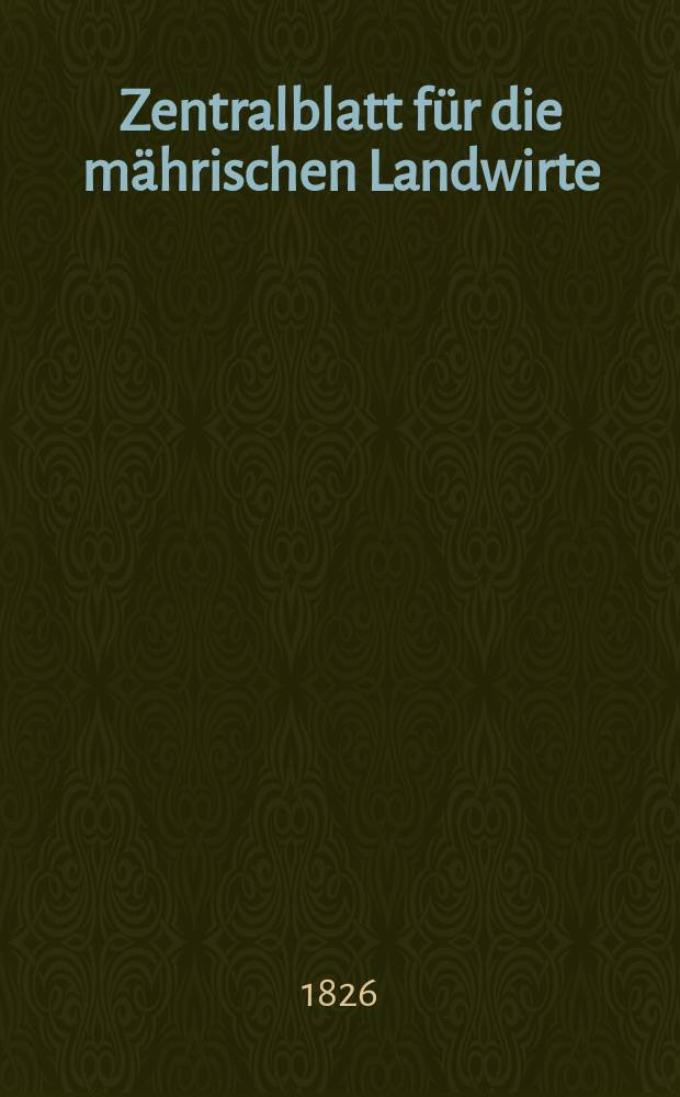 Zentralblatt für die mährischen Landwirte : Organ der k.k. Mährischen Landwirtschaftsgesellschaft. Bd.10 H.1, №11