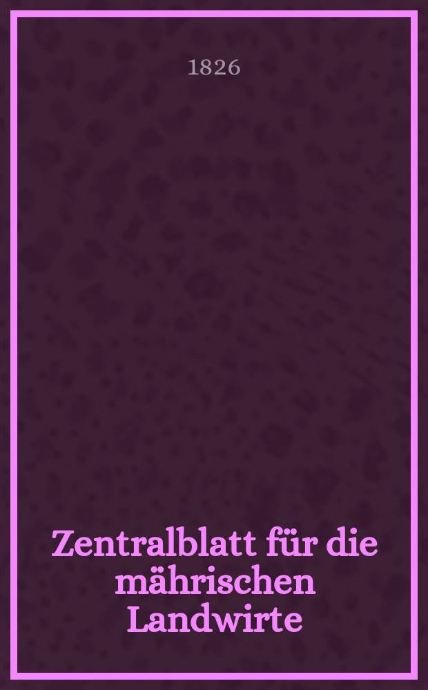 Zentralblatt für die mährischen Landwirte : Organ der k.k. Mährischen Landwirtschaftsgesellschaft. Bd.10 H.1, №12