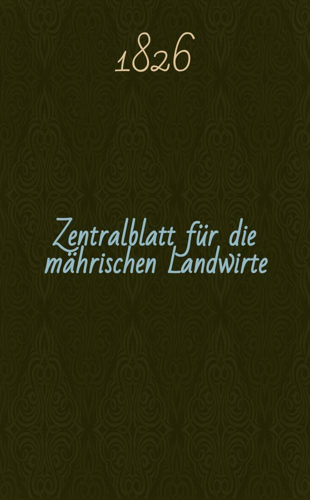 Zentralblatt für die mährischen Landwirte : Organ der k.k. Mährischen Landwirtschaftsgesellschaft. Bd.11 H.4, №47