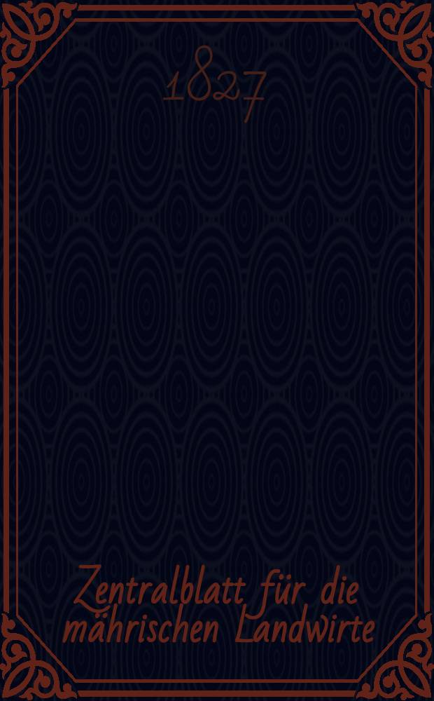 Zentralblatt f&uuml;r die m&auml;hrischen Landwirte : Organ der k.k. M&auml;hrischen Landwirtschaftsgesellschaft. Bd.12 H.1, №3