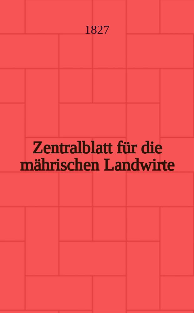 Zentralblatt für die mährischen Landwirte : Organ der k.k. Mährischen Landwirtschaftsgesellschaft. Bd.13 H.3, №29