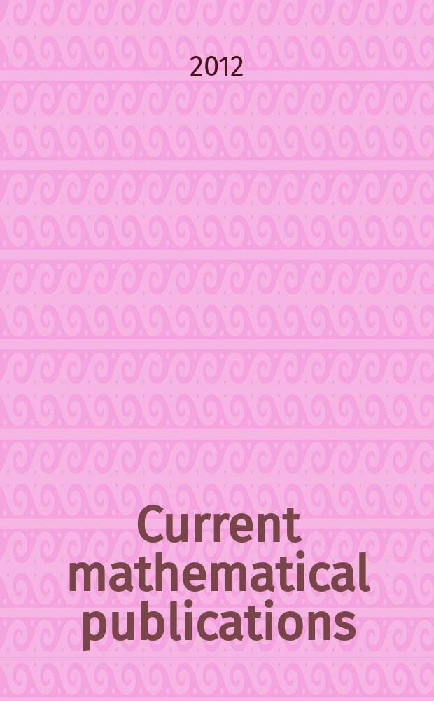 Current mathematical publications : Publ. by the Amer. mathem. society. 2012, № 6