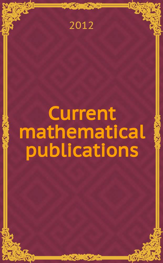 Current mathematical publications : Publ. by the Amer. mathem. society. 2012, № 7