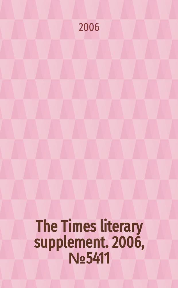 The Times literary supplement. 2006, № 5411