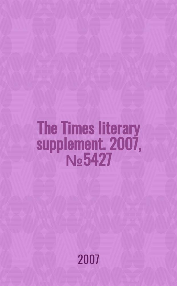 The Times literary supplement. 2007, № 5427