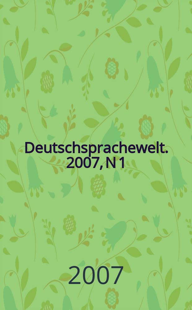 Deutschsprachewelt. 2007, N 1