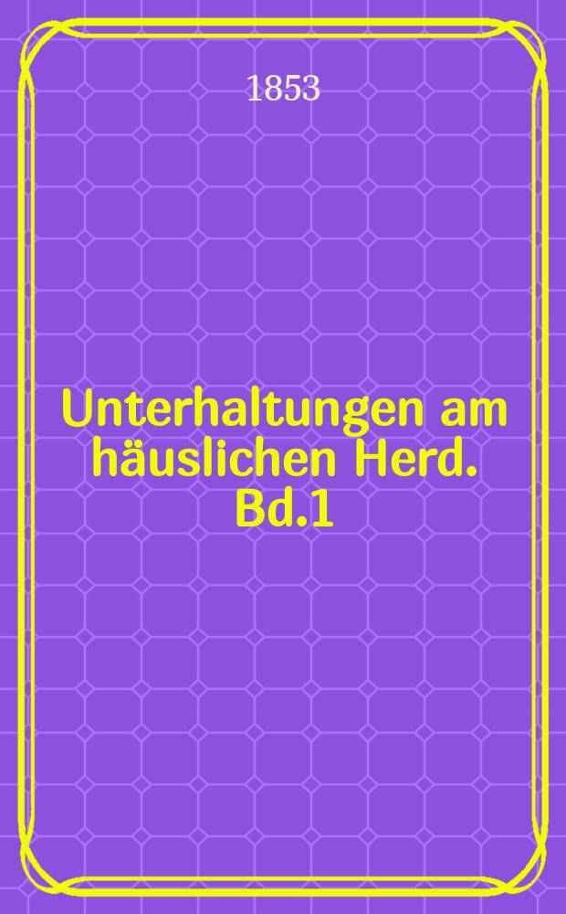 Unterhaltungen am häuslichen Herd. Bd.1 (2. Aufl.), №34