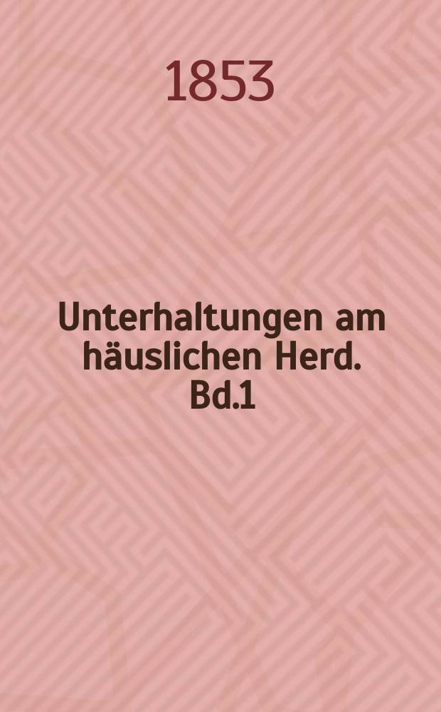 Unterhaltungen am häuslichen Herd. Bd.1 (2. Aufl.), №43