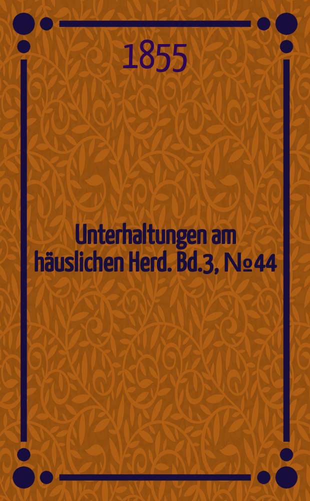 Unterhaltungen am häuslichen Herd. Bd.3, №44