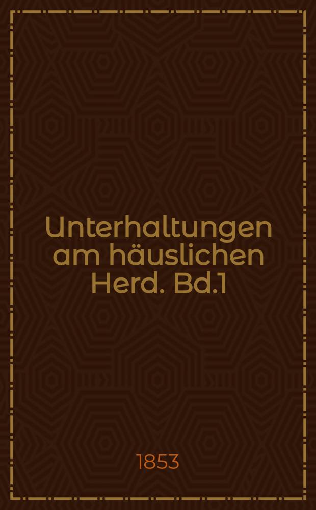 Unterhaltungen am häuslichen Herd. Bd.1 (2. Aufl.), №19