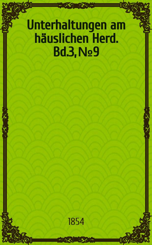 Unterhaltungen am häuslichen Herd. Bd.3, №9