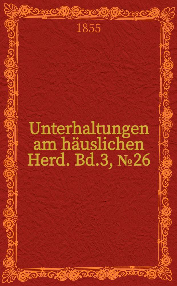 Unterhaltungen am häuslichen Herd. Bd.3, №26