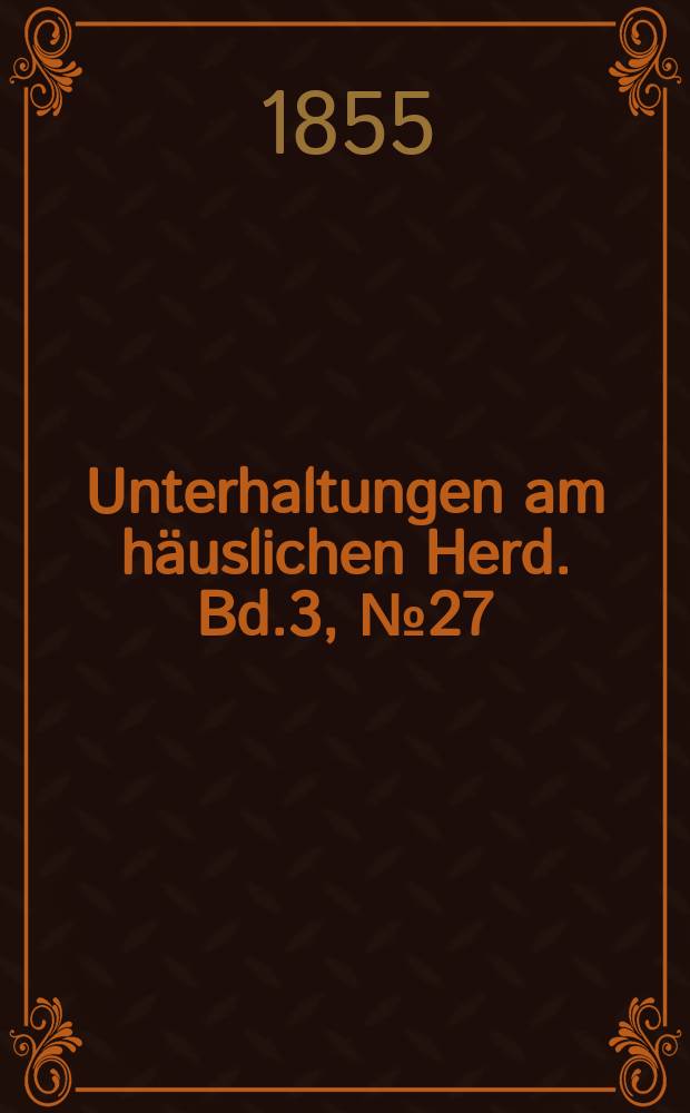 Unterhaltungen am häuslichen Herd. Bd.3, №27
