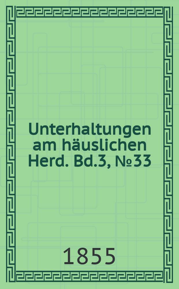Unterhaltungen am häuslichen Herd. Bd.3, №33
