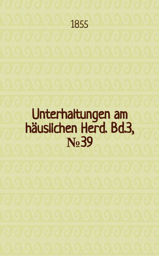 Unterhaltungen am häuslichen Herd. Bd.3, №39