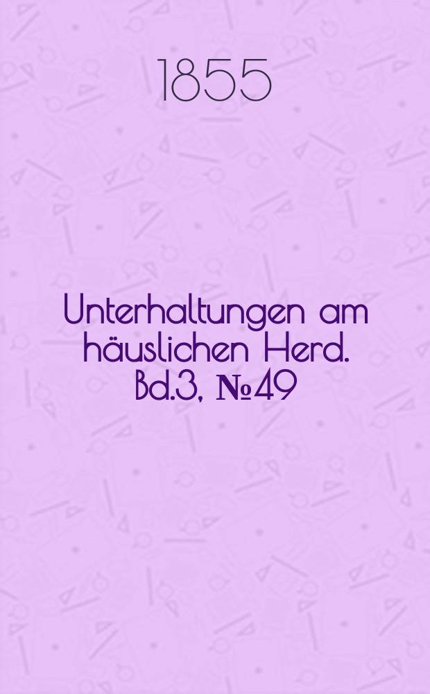 Unterhaltungen am häuslichen Herd. Bd.3, №49