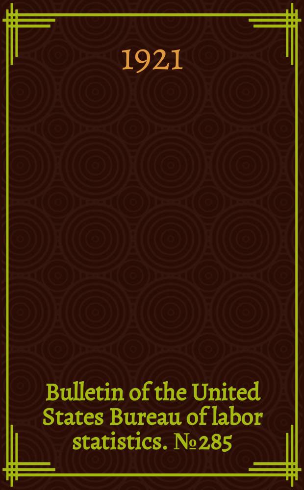 Bulletin of the United States Bureau of labor statistics. №285