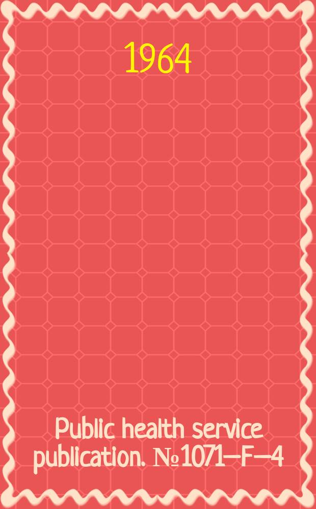 Public health service publication. №1071–F–4 : Laboratory section of the civil defense emergency hospital