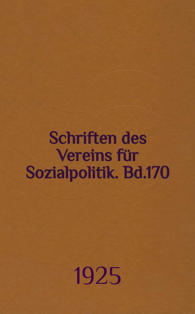 Schriften des Vereins f&uuml;r Sozialpolitik. Bd.170