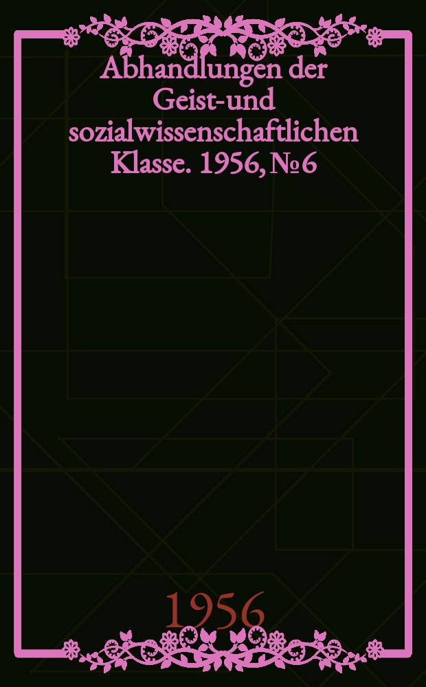 Abhandlungen der Geists- und sozialwissenschaftlichen Klasse. 1956, №6 : Zur Mundart von Chwalim in der früheren Grenzmark Posen-Westpreußen