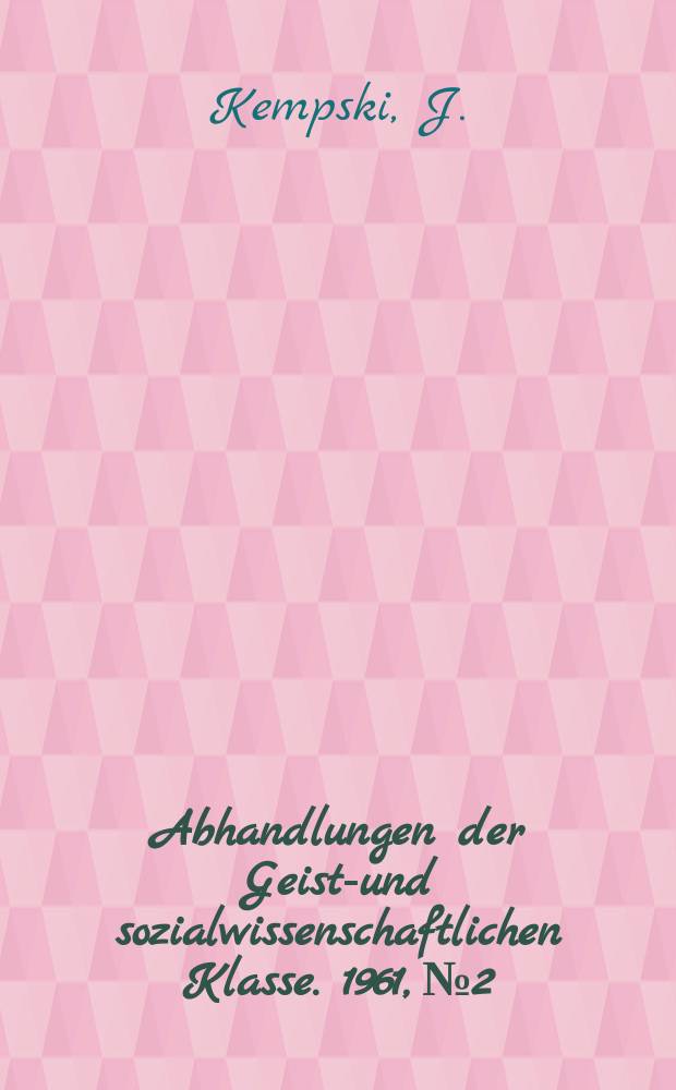Abhandlungen der Geists- und sozialwissenschaftlichen Klasse. 1961, №2 : Grundlegung zu einer Strukturtheorie des Rechts