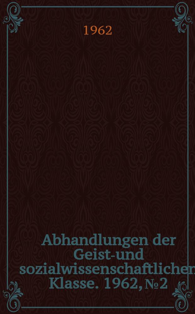 Abhandlungen der Geists- und sozialwissenschaftlichen Klasse. 1962, №2 : Die dichterische Form von Hesiods Erga