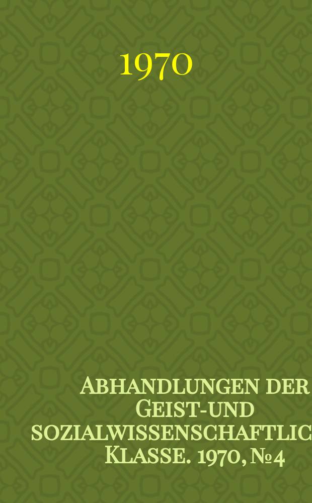 Abhandlungen der Geists- und sozialwissenschaftlichen Klasse. 1970, №4 : Gegenwart und Evidenz bei Parmenides