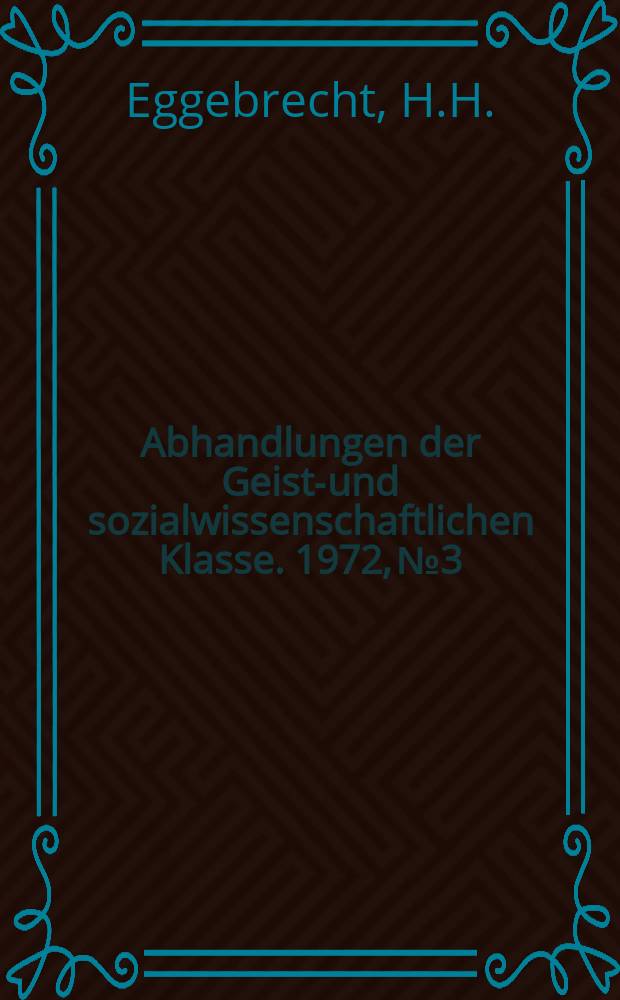Abhandlungen der Geists- und sozialwissenschaftlichen Klasse. 1972, №3 : Zur Geschichte ...