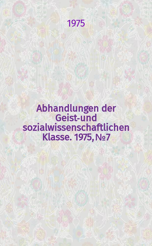 Abhandlungen der Geists- und sozialwissenschaftlichen Klasse. 1975, №7 : Das Hypogäum der Aurelier ...
