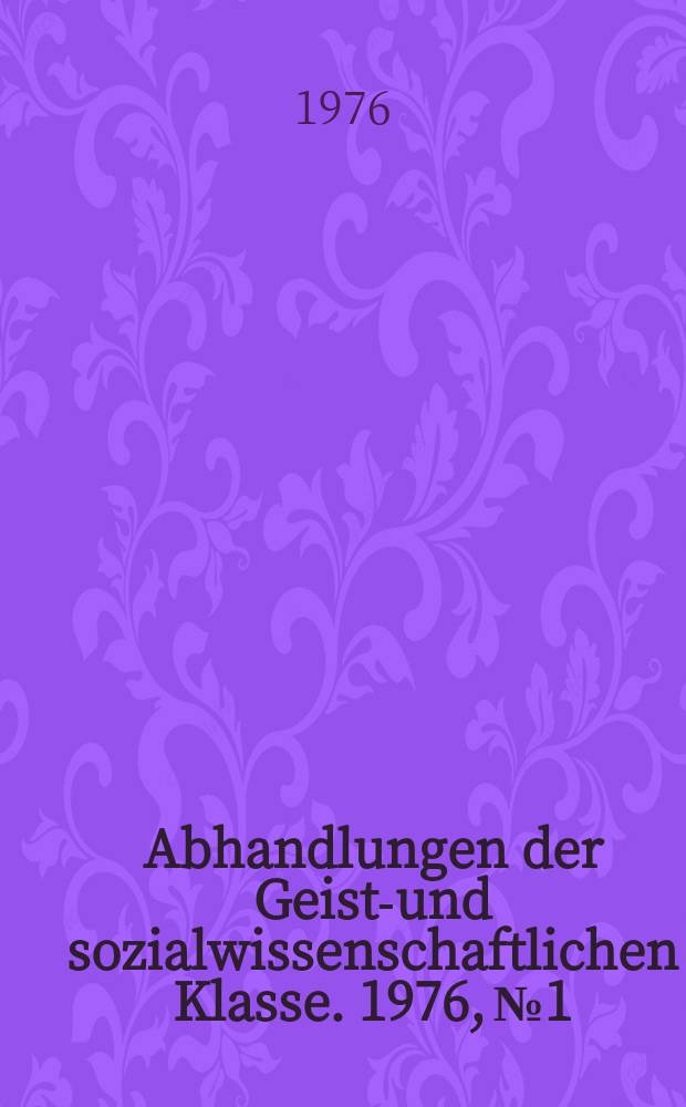 Abhandlungen der Geists- und sozialwissenschaftlichen Klasse. 1976, №1 : Die baktrische Inschrift ...