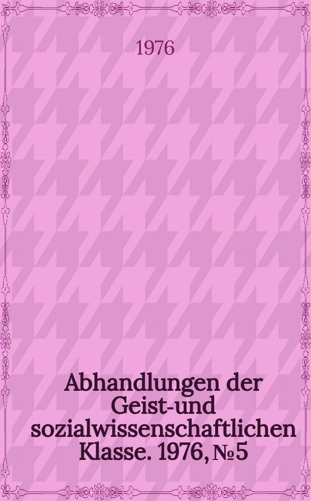 Abhandlungen der Geists- und sozialwissenschaftlichen Klasse. 1976, №5 : Die drei Jünglinge im Feuerofen ...