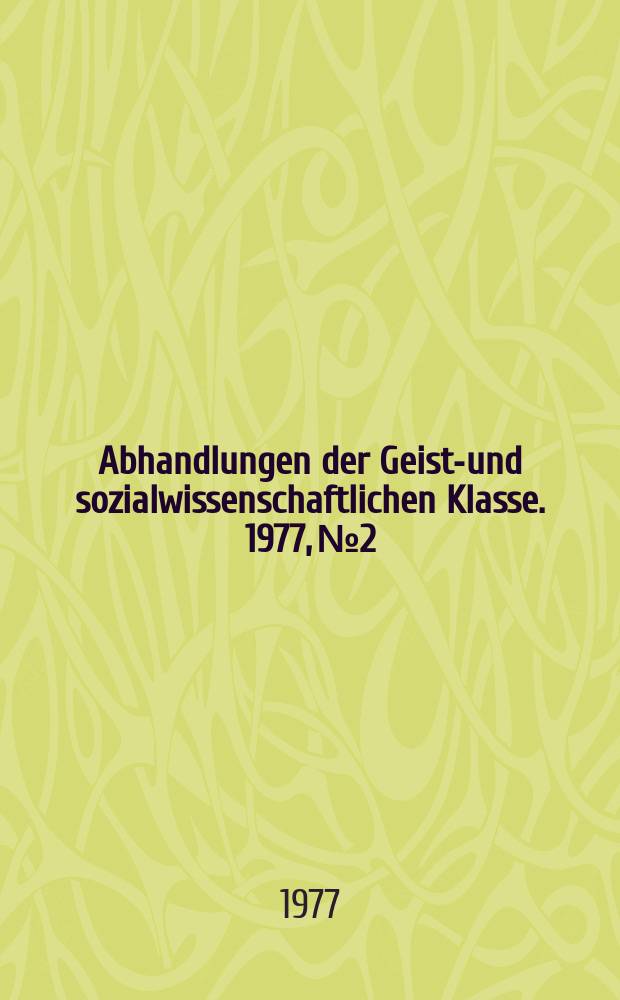 Abhandlungen der Geists- und sozialwissenschaftlichen Klasse. 1977, №2 : Akzeleration der Zeit als geschichtliches ...