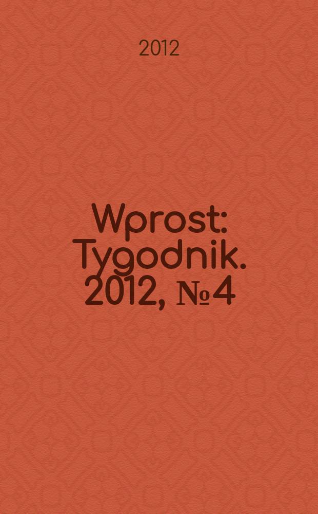 Wprost : Tygodnik. 2012, № 4 (1510)