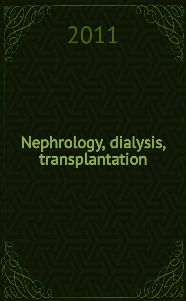 Nephrology, dialysis, transplantation : Offic. publ. of the Europ. dialysis a. transplant assoc. - Europ. renal assoc. Vol. 26, № 9