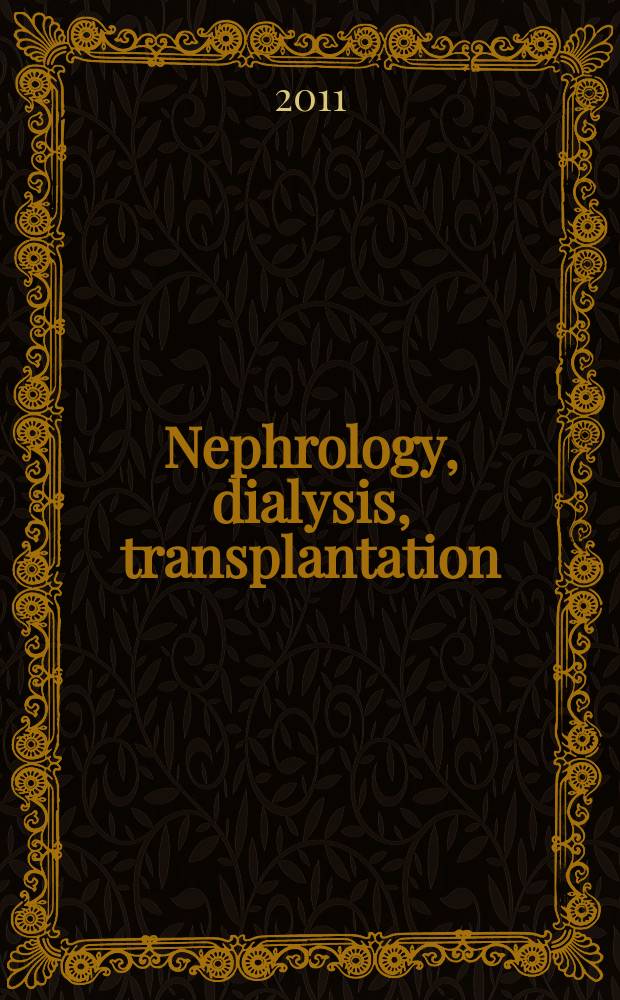 Nephrology, dialysis, transplantation : Offic. publ. of the Europ. dialysis a. transplant assoc. - Europ. renal assoc. Vol. 26, № 5