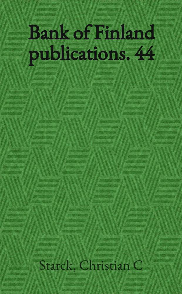 Bank of Finland publications. 44 : Foreign and domestic shocks and fluctuations in the Finnish economy 1960-1988 = Иностранные и отечественные удары и колебания в финской экономике