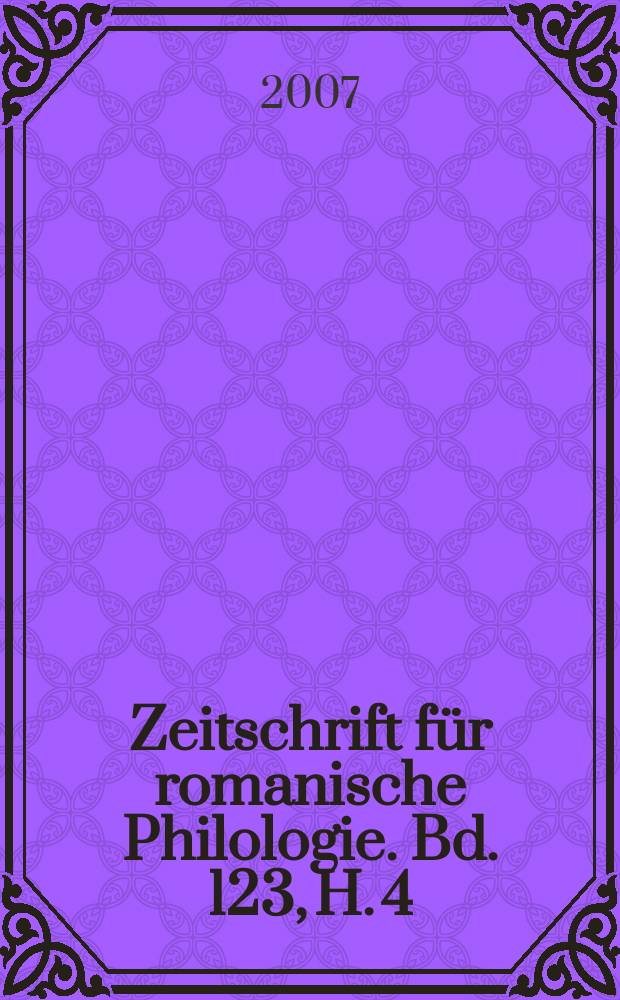 Zeitschrift für romanische Philologie. Bd. 123, H. 4