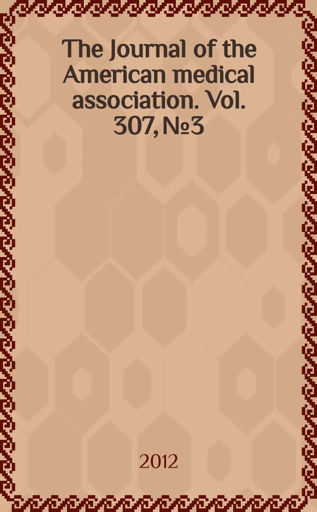 The Journal of the American medical association. Vol. 307, № 3