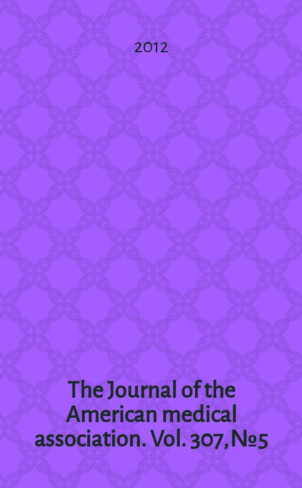 The Journal of the American medical association. Vol. 307, № 5