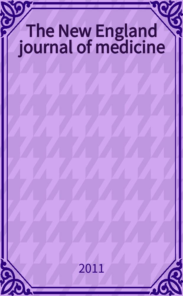 The New England journal of medicine : Formerly the Boston medical a. surgical journal. Vol. 365, № 26