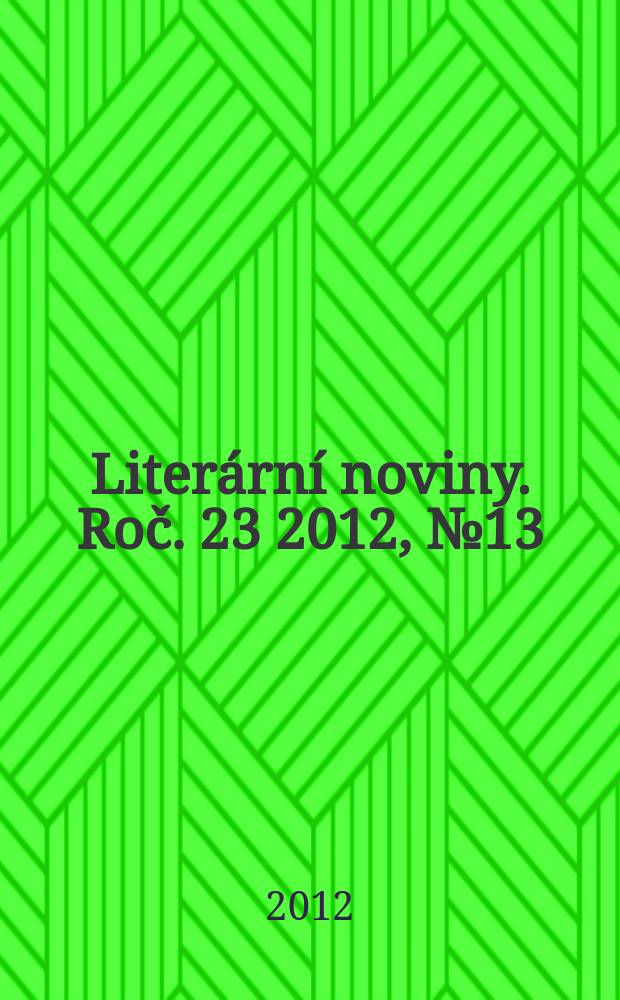 Literární noviny. Roč. 23 2012, № 13