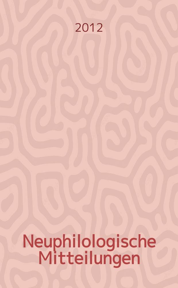 Neuphilologische Mitteilungen : Hrsg. vom Neuphilologischen Verein in Helsingfors Jährlich & Nummern. [Jg.] 113 2012, № 1