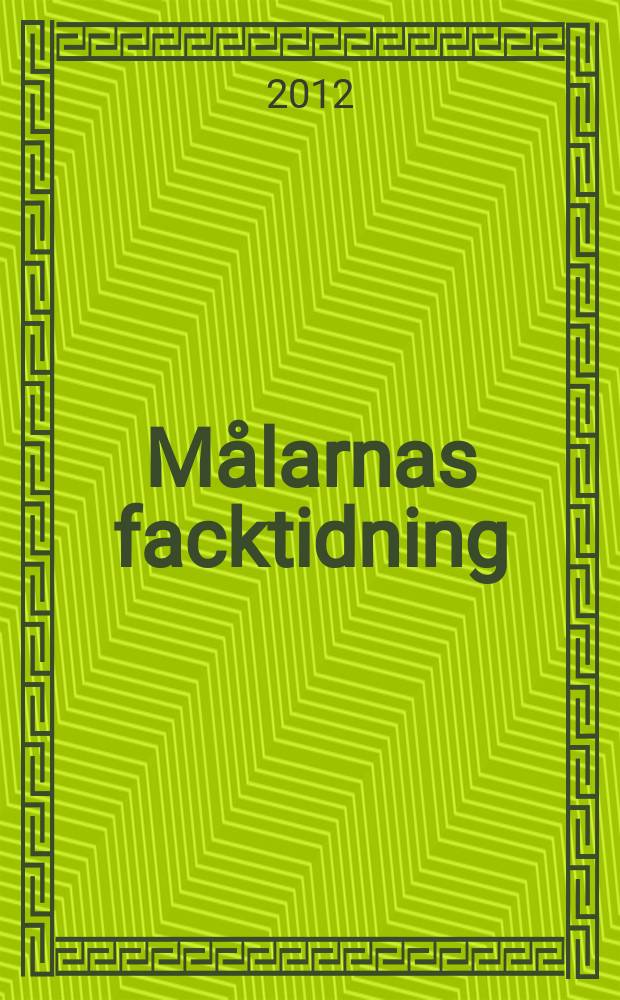Målarnas facktidning : Sveriges äldsta fackförbundstidning. 2012, № 4