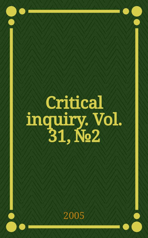 Critical inquiry. Vol. 31, № 2
