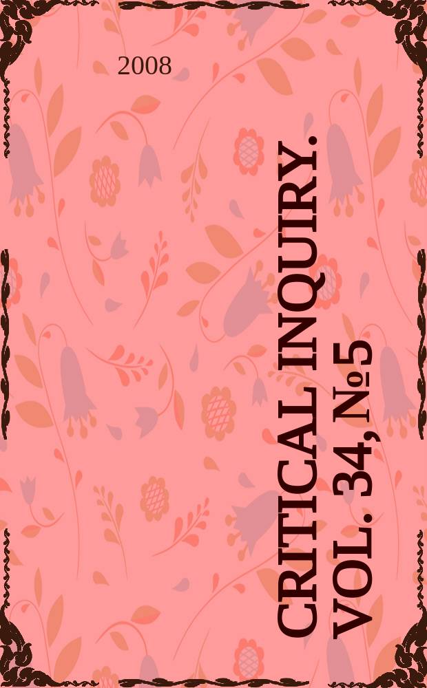 Critical inquiry. Vol. 34, № 5