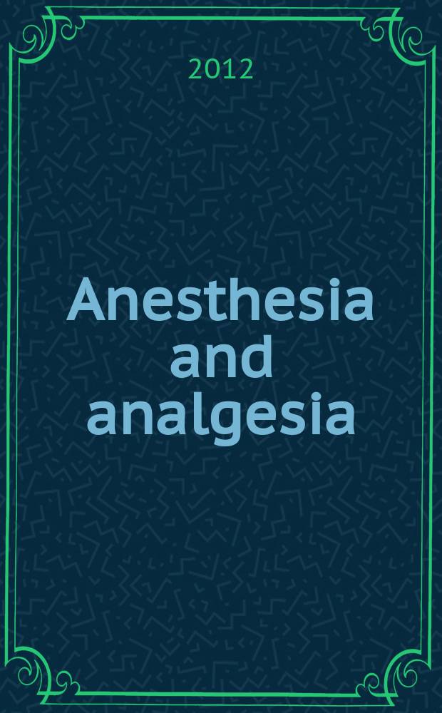 Anesthesia and analgesia : Current researches Official journal of the International anesthesia research soc. Vol. 114, № 4