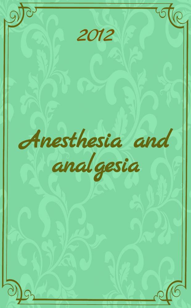 Anesthesia and analgesia : Current researches Official journal of the International anesthesia research soc. Vol. 114, № 1