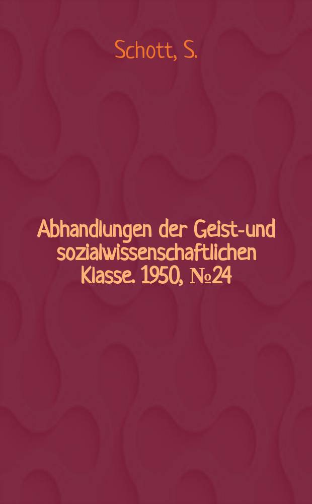 Abhandlungen der Geists- und sozialwissenschaftlichen Klasse. 1950, №24 : Hieroglyphen
