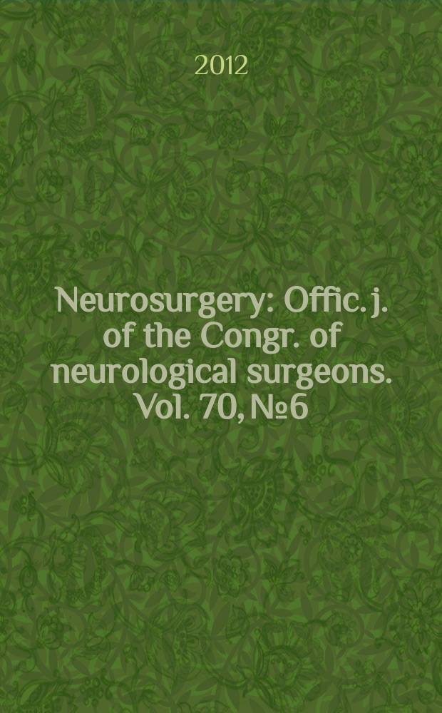 Neurosurgery : Offic. j. of the Congr. of neurological surgeons. Vol. 70, № 6